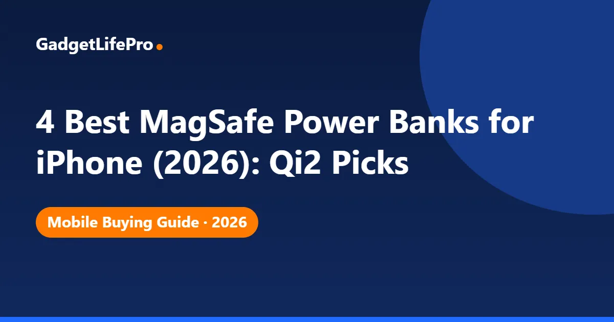 4 Best MagSafe Power Banks for iPhone (2026): Qi2 Picks — GadgetLifePro