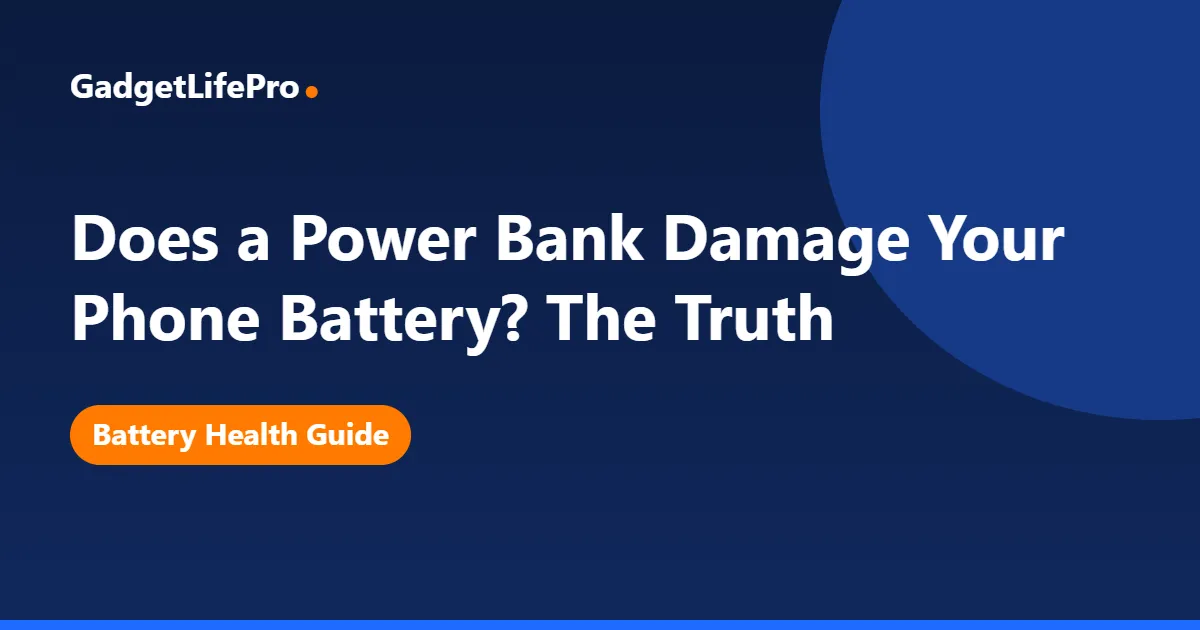 Does a Power Bank Damage Your Phone Battery? The Truth — GadgetLifePro