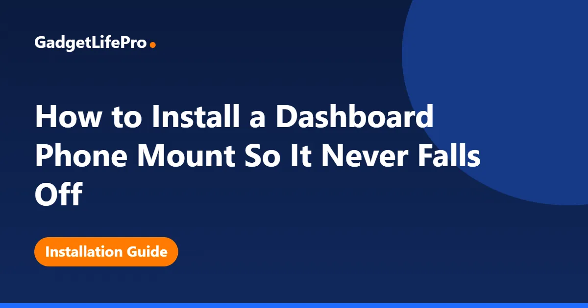 How to Install a Dashboard Phone Mount So It Never Falls Off — GadgetLifePro