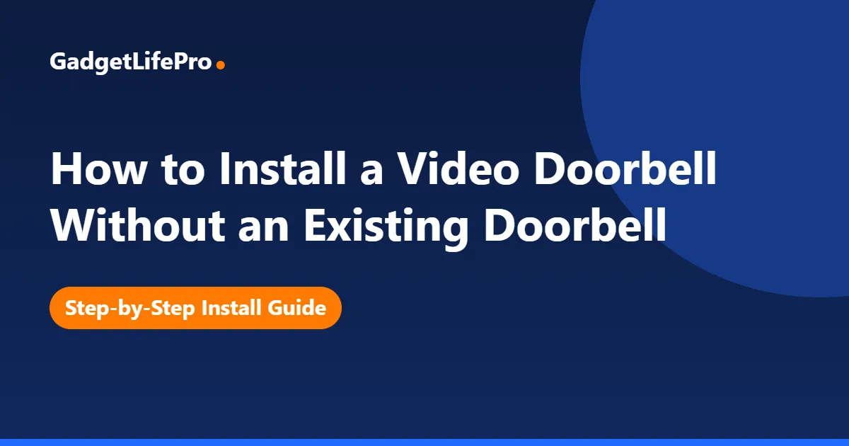 How to Install a Video Doorbell Without an Existing Doorbell — GadgetLifePro