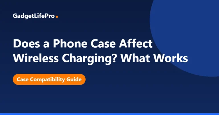 Does a Phone Case Affect Wireless Charging? What Works — GadgetLifePro