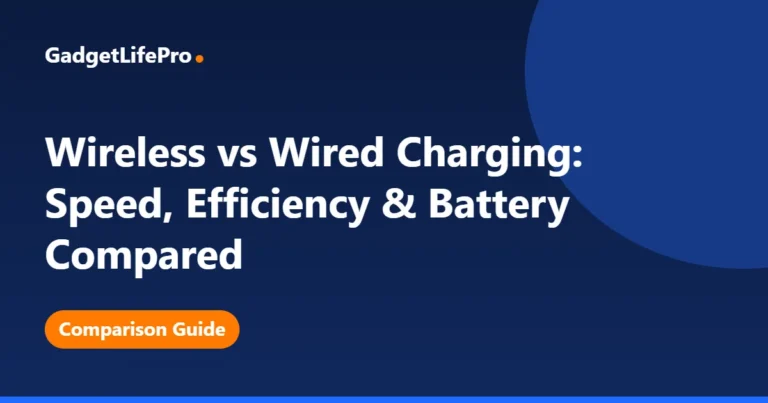 Wireless vs Wired Charging: Speed, Efficiency & Battery Compared — GadgetLifePro